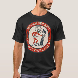 Reddy Kilowatt, remember kids electricity will kil T-Shirt