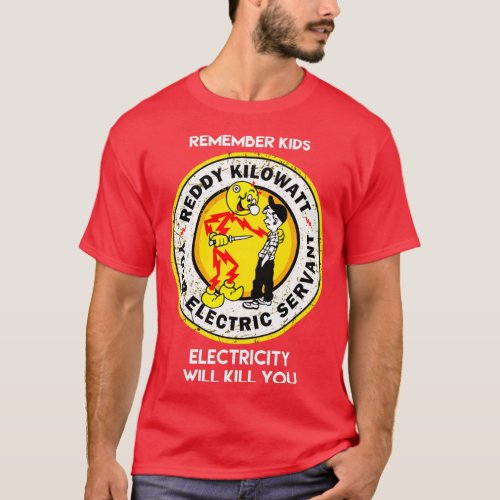 reddys remember kids electricity will kill you kil T_Shirt