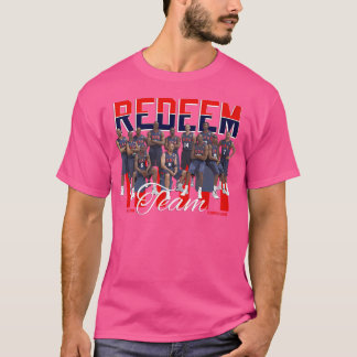 Redeem Team T-Shirt