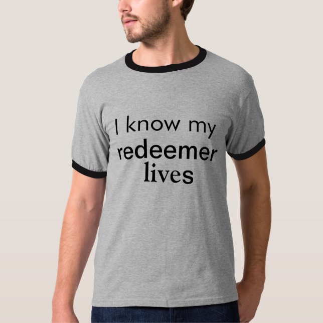 redeemer lives t shirt (Front)