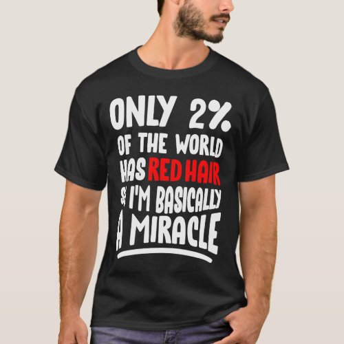 Redhead Gift I Ginger Red Hair T_Shirt