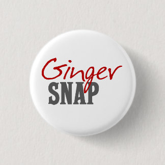 Redhead Humor -Ginger Snap Pinback Button