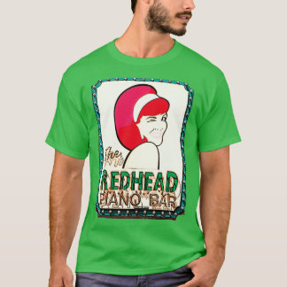 Redhead Piano Bar T-Shirt