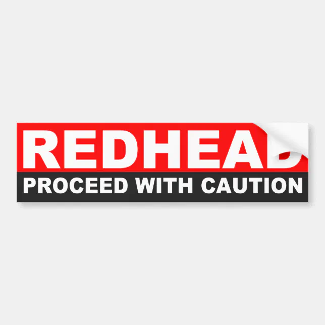 REDHEAD, PROCEED WITH CAUTION BUMPER STICKER | Zazzle