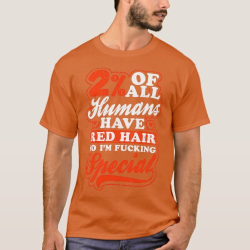 Redhead Quote Shirt 2 Of All Human Gift
