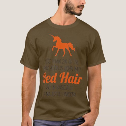 Redheads Are Basically Majestic Unicorns T_Shirt
