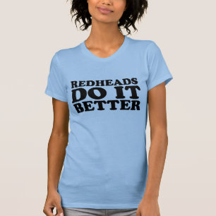 Redheads Do It Better T-Shirt