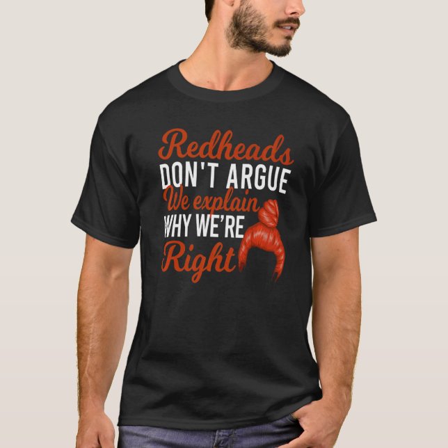 Redheads Don't Argue Red Haired Ginger  1 T-Shirt (Front)