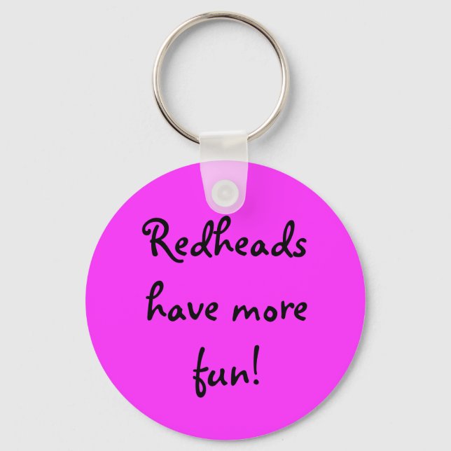 Redheads have more fun! keychain (Front)