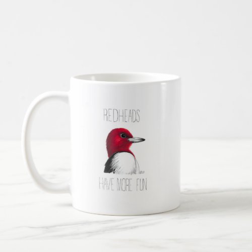 Redheads Have More Fun Red_headed Woodpecker Coffee Mug