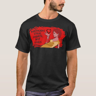 Redheads steal hearts not souls T-Shirt