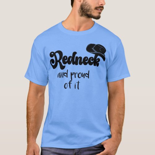 Redneck and Proud of It T_Shirt