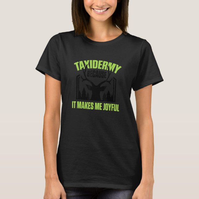 Redneck Animal Taxidermist Taxidermy_1 T-Shirt (Front)