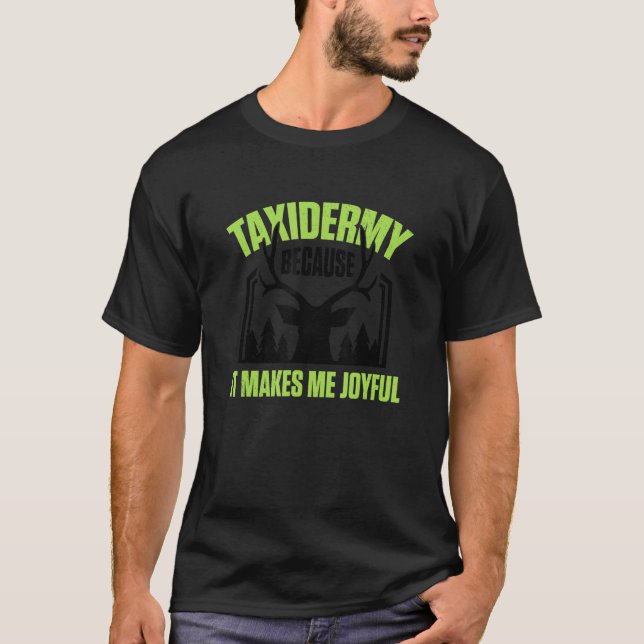 Redneck Animal Taxidermist Taxidermy_1 T-Shirt (Front)