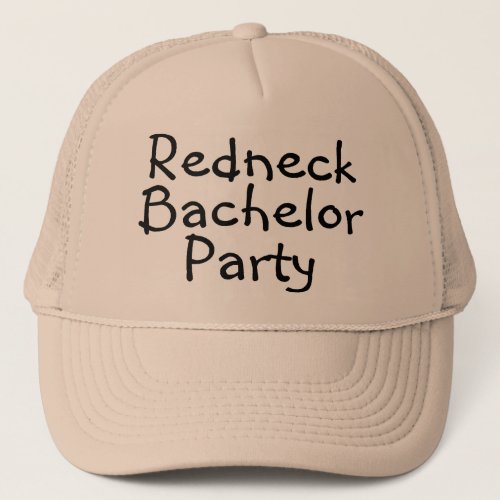 Redneck Bachelor Party Trucker Hat