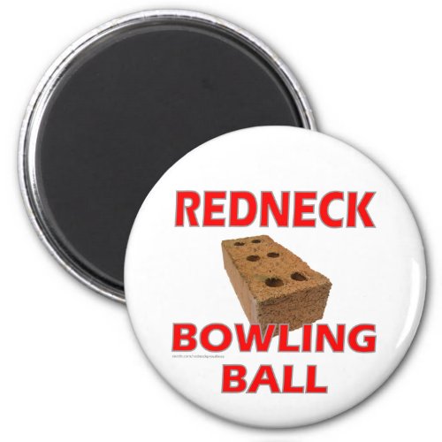 REDNECK BOWLING BALL MAGNET