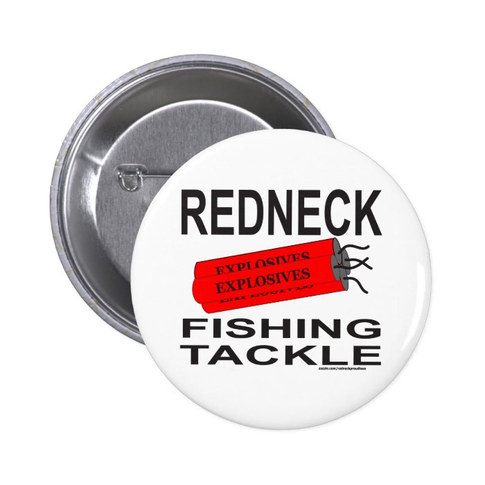 REDNECK FISHING TACKLE T SHIRTS AND GIFTS PINBACK BUTTONS
