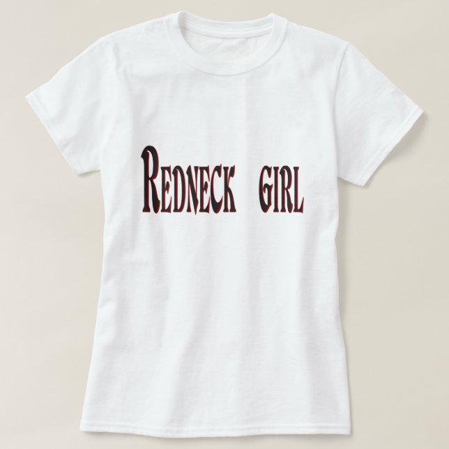 Redneck Girl...Ladies T-Shirt (Design Front)