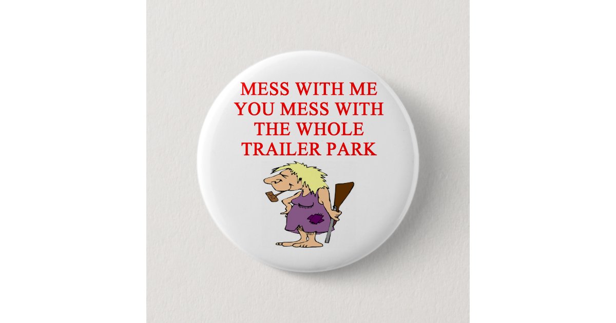 redneck hillbilly joke button Zazzle