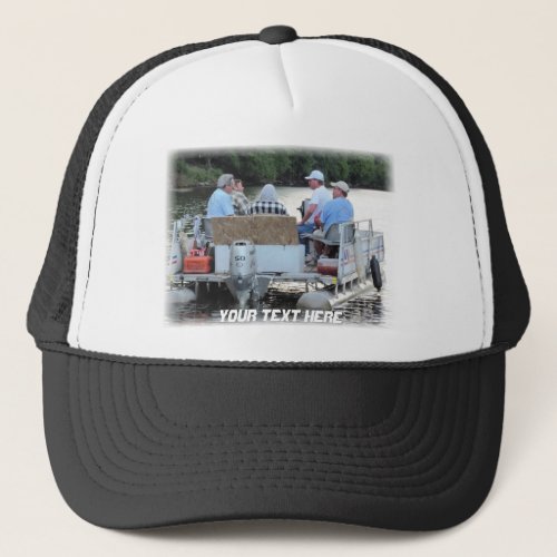 Redneck Pontoon Boat Your Text Here Trucker Hat