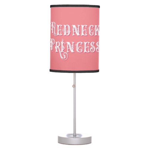 Redneck Princess Fancy Text Pink Table Lamp