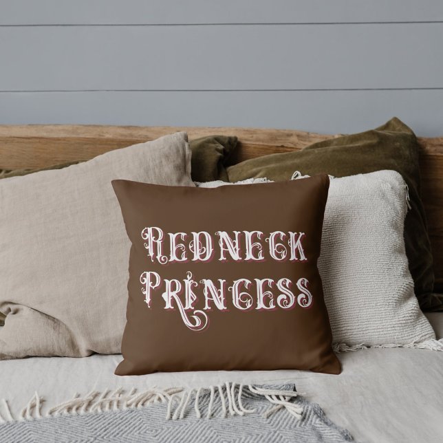 Redneck Princess Fancy Text Throw Pillow (Creator Uploaded)