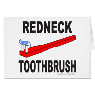 REDNECK TOOTHBRUSH T-SHIRTS AND GIFTS CARDS