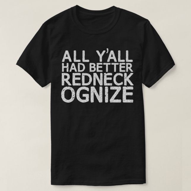 Redneckognize Funny Redneck   Country Humor Trucke T-Shirt (Design Front)