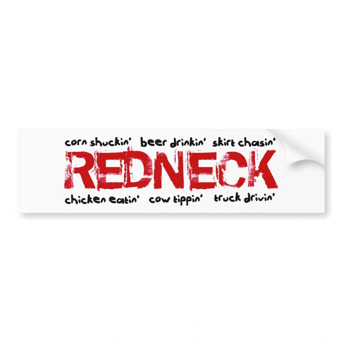 Rednecks do what? bumper stickers