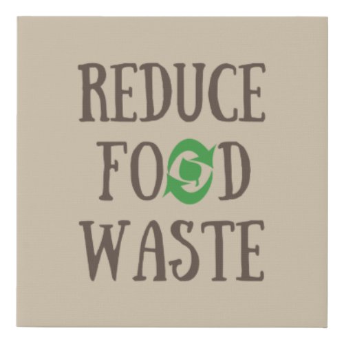 reduce food waste faux canvas print