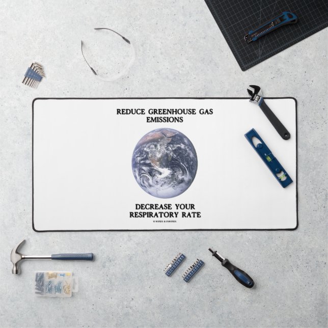 Reduce Greenhouse Gas Emissions (Humor) Desk Mat (Workstation)