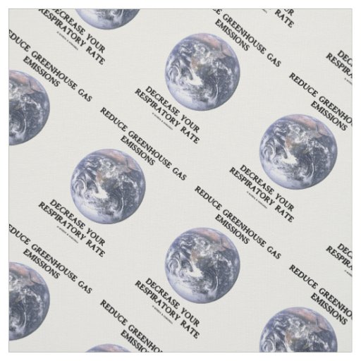 Reduce Greenhouse Gas Emissions (Humor) Fabric