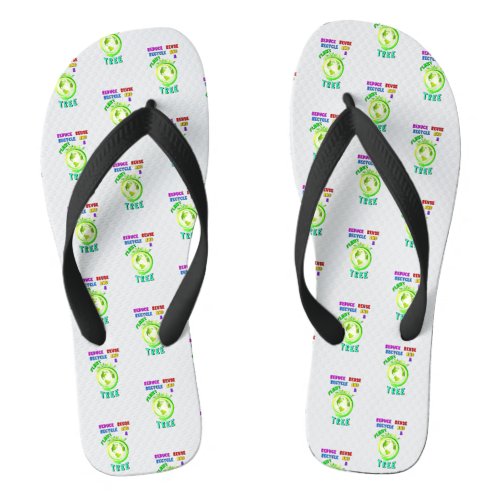 Reduce Reuse Recycle And Plant A Tree Earth Day Flip Flops
