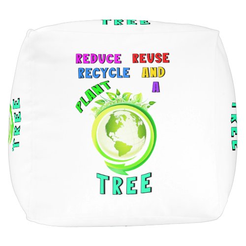 Reduce Reuse Recycle And Plant A Tree Earth Day Pouf