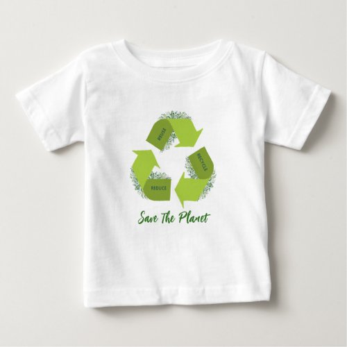 Reduce Reuse Recycle Baby T_Shirt