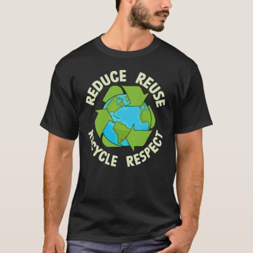 Reduce Reuse Recycle Climate Crisis Environmental  T_Shirt