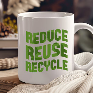 Reduce reuse recycle coffee mug