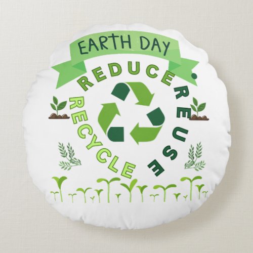 Reduce Reuse Recycle Earth Day Round Pillow
