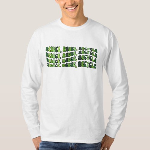 Reduce Reuse Recycle Earth Day T_shirt