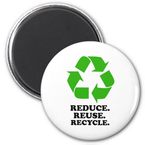 Reduce Reuse Recycle _ Green Living Magnet