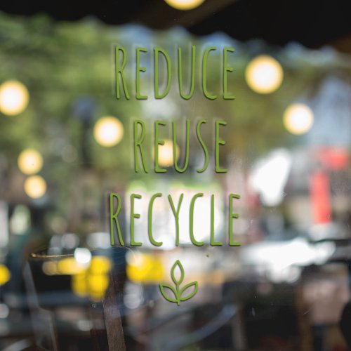 Reduce Reuse Recycle Healthy Food  Eco Green  Window Cling