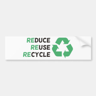 Reduce, Reuse, Recycle Products & Designs! Bumper Sticker
