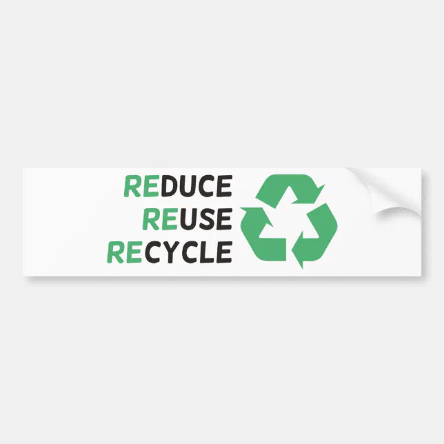 Reduce, Reuse, Recycle Products & Designs! Bumper Sticker Zazzle