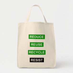 Reduce Reuse Recycle Resist Tote
