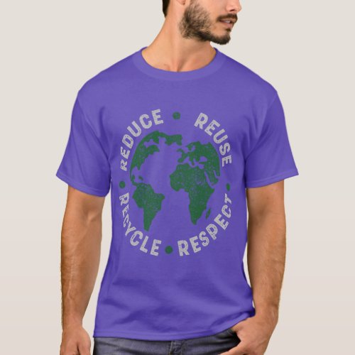 Reduce Reuse Recycle Respect Protect Environment E T_Shirt