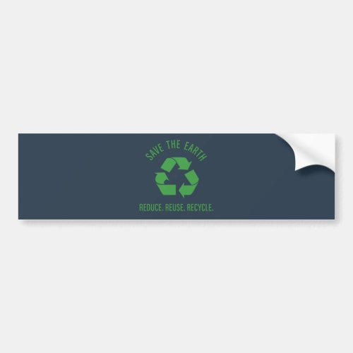 Reduce reuse recycle save the earth bumper sticker