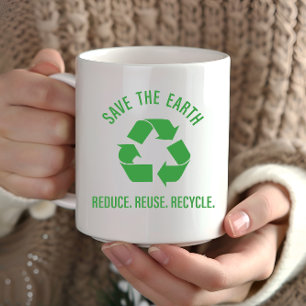 Reduce reuse recycle save the earth coffee mug
