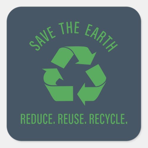 Reduce reuse recycle save the earth square sticker