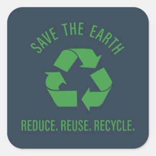 Reduce reuse recycle save the earth square sticker
