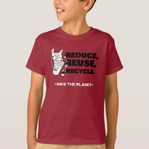 Reduce Reuse Recycle _ Save The Planet T_Shirt